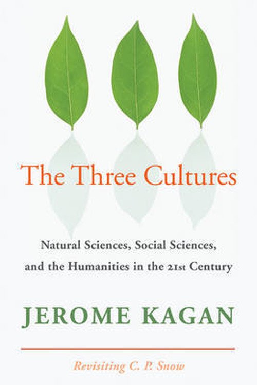 Cover for Kagan, Jerome (Harvard University, Massachusetts) · The Three Cultures: Natural Sciences, Social Sciences, and the Humanities in the 21st Century (Taschenbuch) (2009)