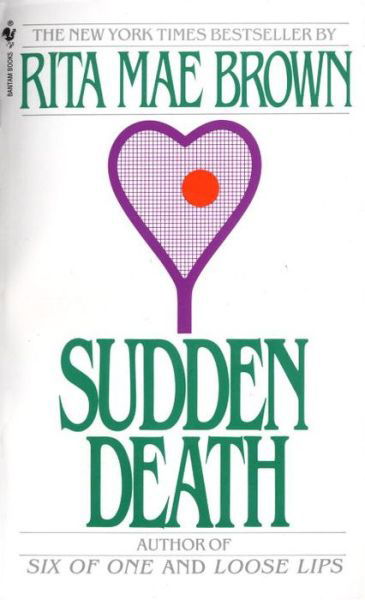 Sudden Death - Rita Mae Brown - Books - Bantam - 9780553269307 - March 1, 1984