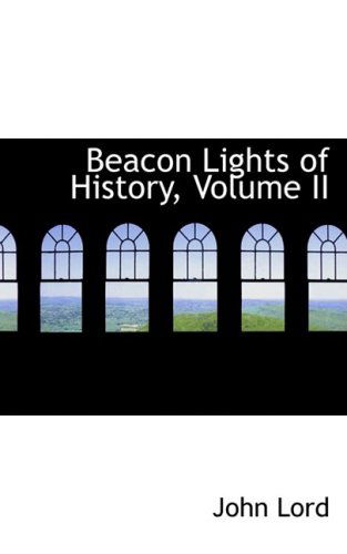 Cover for John Lord · Beacon Lights of History, Volume II (Paperback Book) (2008)