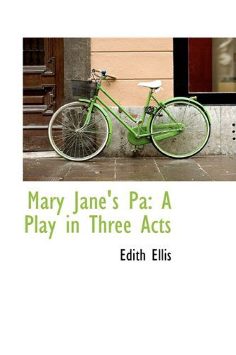 Cover for Edith Ellis · Mary Jane's Pa: a Play in Three Acts (Hardcover Book) (2008)