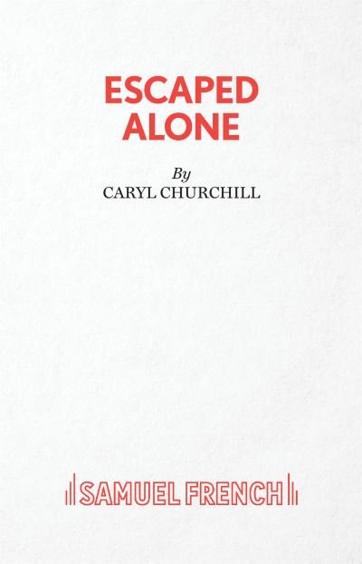 Cover for Caryl Churchill · Escaped Alone (Paperback Book) [Acting edition] (2020)