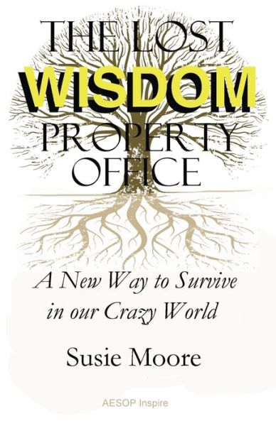 Cover for Susie Moore · The Lost Wisdom Property Office: A New Way to Survive in Our Crazy World (Paperback Book) (2018)