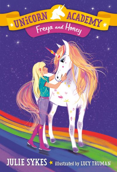 Cover for Julie Sykes · Unicorn Academy #10 Freya and Honey (Hardcover Book) (2021)