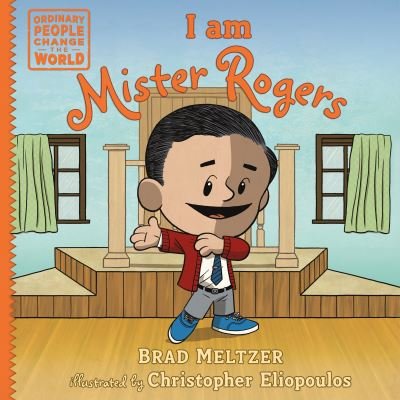 I am Mister Rogers - Ordinary People Change the World - Brad Meltzer - Bøger - Penguin Young Readers - 9780593533307 - 31. oktober 2023
