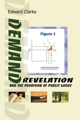 Cover for Edward Clarke · Demand Revelation and the Provision of Public Goods (Paperback Book) (2000)