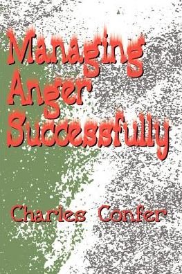 Cover for Charles E Confer · Managing Anger Successfully (Taschenbuch) (2000)