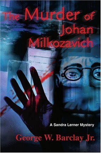 Cover for George Barclay Jr · The Murder of Johan Milkozavich: a Sandra Lerner Mystery (Paperback Bog) (2002)