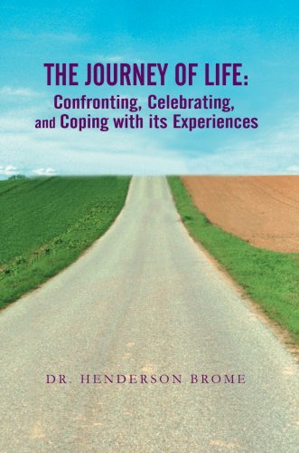Cover for Henderson Brome · The Journey of Life: Confronting, Celebrating, and Coping with Its Experiences (Hardcover Book) (2007)