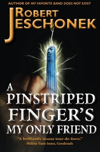 Cover for Robert T. Jeschonek · A Pinstriped Finger's My Only Friend (Taschenbuch) (2013)