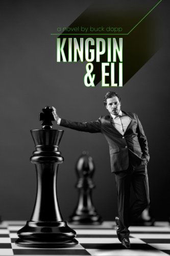 Cover for Buck Dopp · Kingpin and Eli: a Novel (Paperback Book) (2013)