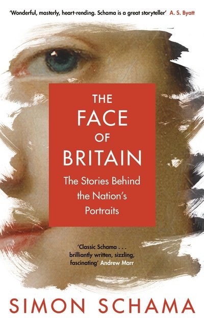 Cover for Simon Schama · The Face of Britain: The Stories Behind the Nation’s Portraits (Paperback Bog) (2016)