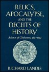 Cover for Richard Landes · Relics, Apocalypse, and the Deceits of History: Ademar of Chabannes, 989–1034 - Harvard Historical Studies (Innbunden bok) (1998)