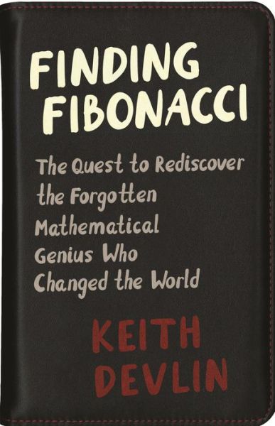 Cover for Keith Devlin · Finding Fibonacci: The Quest to Rediscover the Forgotten Mathematical Genius Who Changed the World (Taschenbuch) (2019)