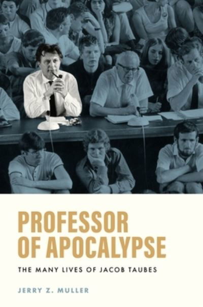 Cover for Jerry Z. Muller · Professor of Apocalypse: The Many Lives of Jacob Taubes (Taschenbuch) (2024)