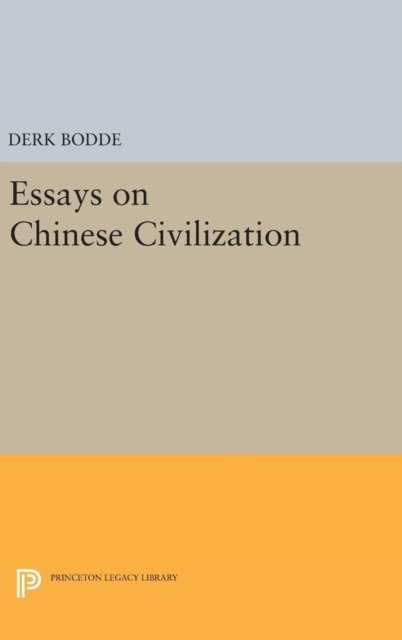 Cover for Derk Bodde · Essays on Chinese Civilization - Princeton Legacy Library (Hardcover bog) (2016)