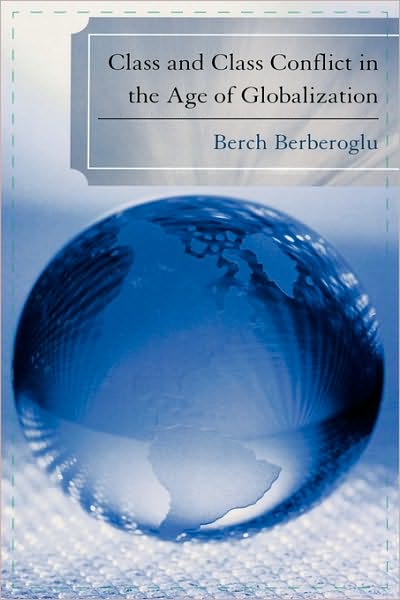 Cover for Berch Berberoglu · Class and Class Conflict in the Age of Globalization (Paperback Book) (2008)