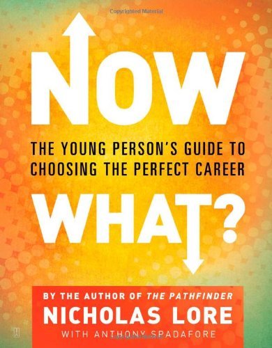 Now What?: The Young Person's Guide to Choosing the Perfect Career - Nicholas Lore - Books - Touchstone - 9780743266307 - May 6, 2008