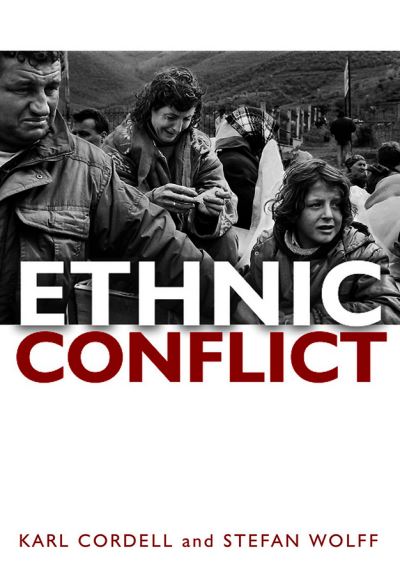 Cover for Cordell, Karl (Reader in Politics at the University of Plymouth) · Ethnic Conflict: Causes, Consequences, and Responses (Hardcover Book) (2010)