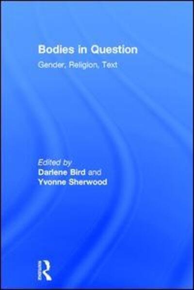 Cover for Darlene Bird · Bodies in Question: Gender, Religion, Text (Hardcover Book) [New edition] (2005)