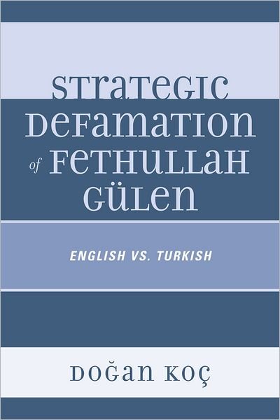 Cover for Dogan Koc · Strategic Defamation of Fethullah Gulen: English vs. Turkish (Taschenbuch) (2012)