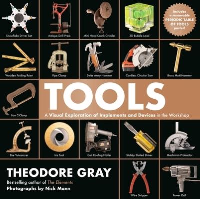 Tools: A Visual Exploration of Implements and Devices in the Workshop - Theodore Gray - Bøger - Running Press,U.S. - 9780762498307 - 26. oktober 2023