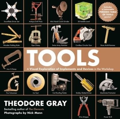 Cover for Theodore Gray · Tools: A Visual Exploration of Implements and Devices in the Workshop (Gebundenes Buch) (2023)