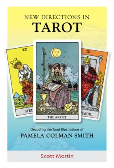 Cover for Scott Martin · New Directions in Tarot: Decoding the Tarot Illustrations of Pamela Colman Smith (Hardcover Book) (2024)