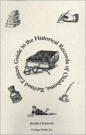 Cover for Bradford S. Koplowitz · Guide to the Historical Records of Oklahoma (Paperback Bog) [Revised edition] (2009)