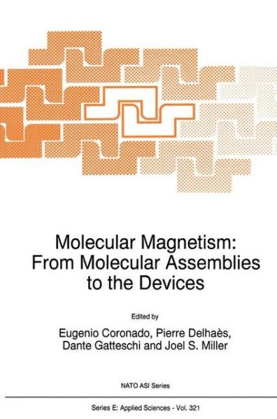 Eugenio Coronado · Molecular Magnetism: From Molecular Assemblies to the Devices - NATO Science Series E: (Hardcover Book) [1996 edition] (1996)