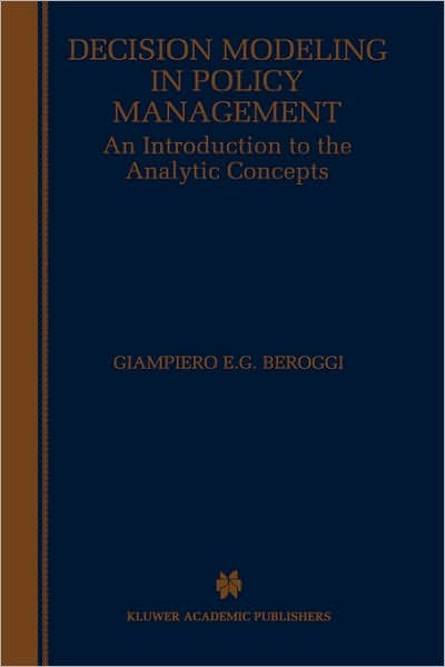 Cover for Giampiero Beroggi · Decision Modeling in Policy Management: An Introduction to the Analytic Concepts (Innbunden bok) [1999 edition] (1998)