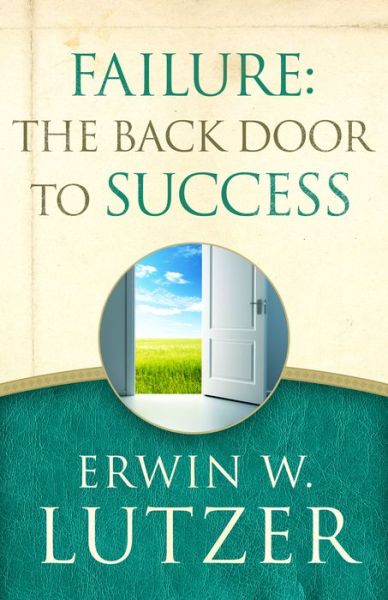 Cover for Erwin W. Lutzer · Failure the Back Door to Success (Paperback Book) (2016)