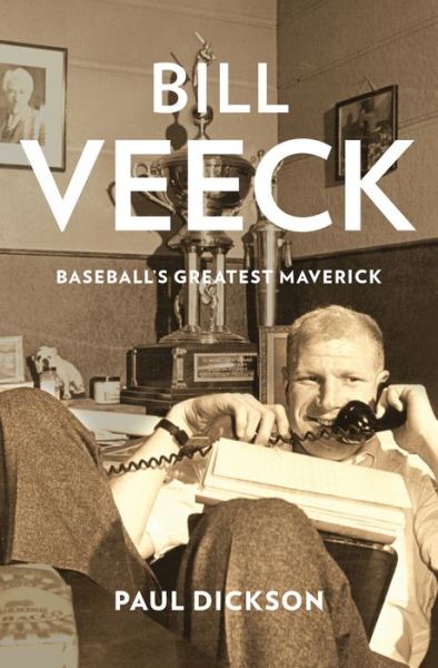 Cover for Paul Dickson · Bill Veeck: Baseball's Greatest Maverick (Pocketbok) (2013)