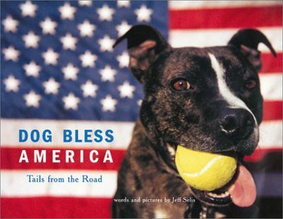 Dog Bless America - Jeff Selis - Bøker - Chronicle Books - 9780811828307 - 1. mai 2001