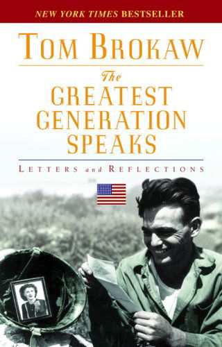 Cover for Tom Brokaw · The Greatest Generation Speaks: Letters and Reflections (Paperback Book) (2005)