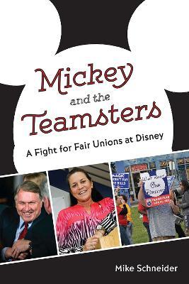 Cover for Mike Schneider · Mickey and the Teamsters: A Fight for Fair Unions at Disney (Paperback Book) (2023)