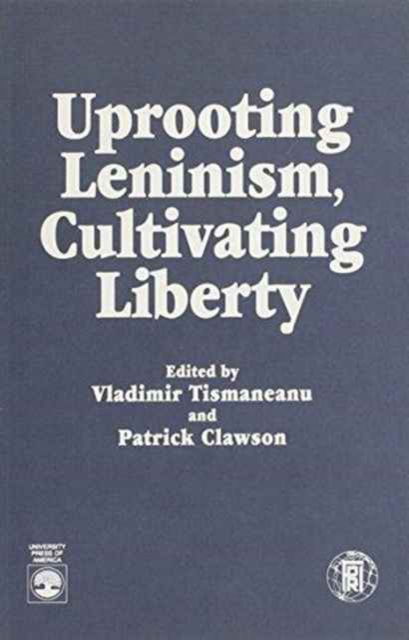 Cover for Vladimir Tismaneanu · Uprooting Leninism, Cultivating Liberty (Paperback Book) (1992)