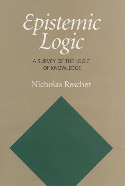 Cover for Nicholas Rescher · Epistemic Logic: A Survey of the Logic of Knowledge (Taschenbuch) (2005)