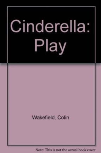 Cover for Colin Wakefield · Cinderella (Play) (Paperback Book) (2002)