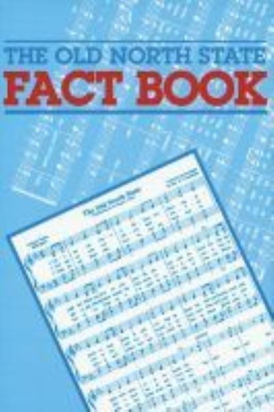 The Old North State Fact Book - - Books - North Carolina Office of Archives & Hist - 9780865263307 - January 30, 2008