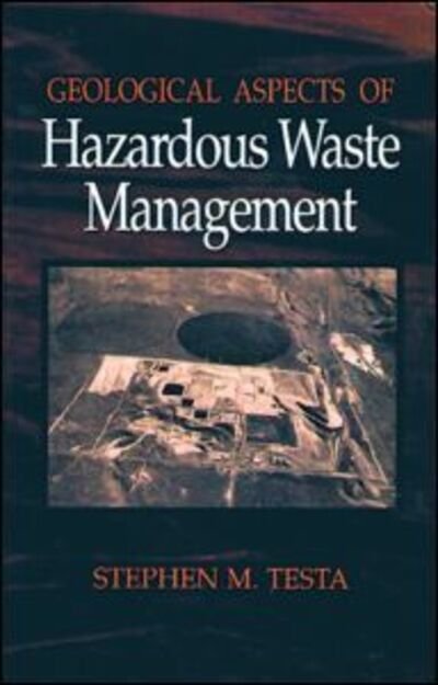 Cover for Testa, Stephen M. (Testa Environmental Corp., Mokelumme Hill, California, USA) · Geological Aspects of Hazardous Waste Management (Hardcover bog) (1993)
