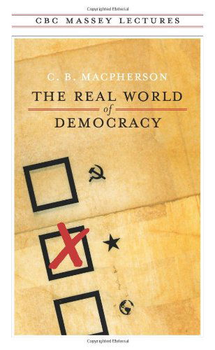 Cover for C.B. Macpherson · The Real World of Democracy (Paperback Book) [2nd edition] (1992)