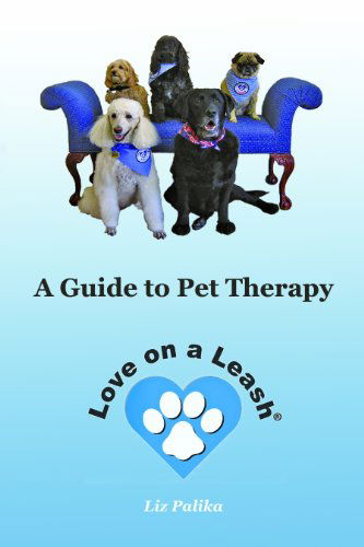 Cover for Liz Palika · Love on a Leash: a Guide to Pet Therapy (Paperback Book) (2013)