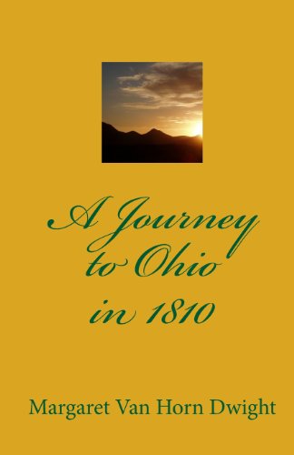 A Journey to Ohio in 1810 - Margaret Van Horn Dwight - Books - Shore Publications - 9780938833307 - March 8, 2009