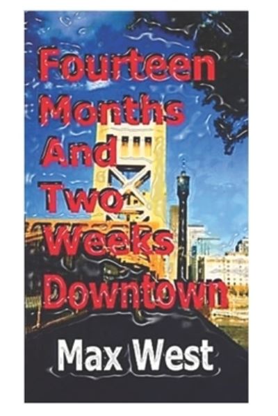 Cover for Max West · Fourteen Months and Two Weeks Downtown (Paperback Book) (2004)