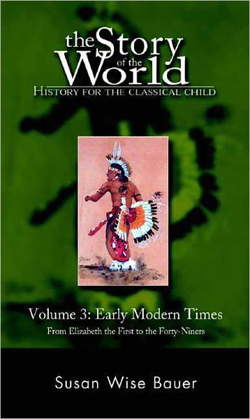 Cover for Susan Wise Bauer · Story of the World, Vol. 3: History for the Classical Child: Early Modern Times - Story of the World (Hardcover bog) (2004)