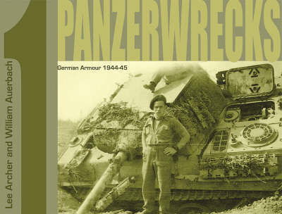 Cover for Lee Archer · Panzerwrecks 1: German Armour 1944-45 (Paperback Book) [Revised edition] (2005)