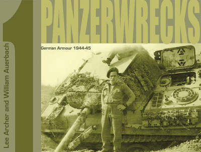 Panzerwrecks 1: German Armour 1944-45 - Lee Archer - Książki - Panzerwrecks Limited - 9780975418307 - 1 lutego 2005