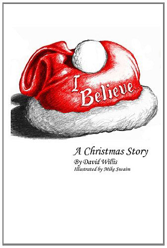 Cover for David Willis · I Believe: a Christmas Story (Paperback Book) (2010)