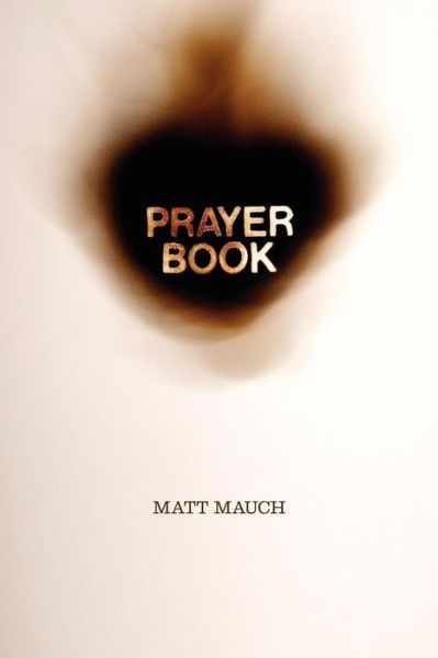 Prayer Book - Matt Mauch - Livros - Lowbrow Press LLC - 9780982955307 - 5 de dezembro de 2010