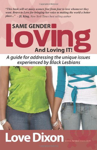 Cover for Love Dixon · Same Gender Loving and Loving It: a Guide for Addressing the Unique Issues Experienced by Black Lesbians (Paperback Book) (2011)